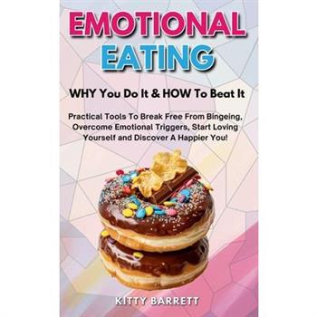 EMOTIONAL EATING - WHY You Do It & HOW To Beat It