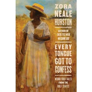 Every Tongue Got to Confess: Negro Folktales from the Gulf States