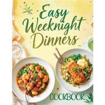 Easy Weeknight Dinners Cookbook