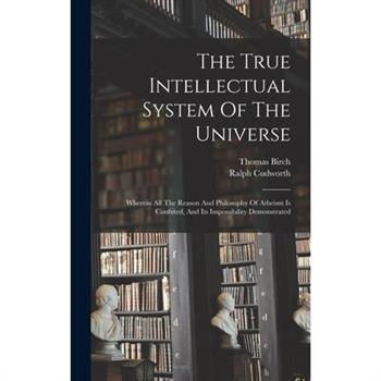 The True Intellectual System Of The Universe