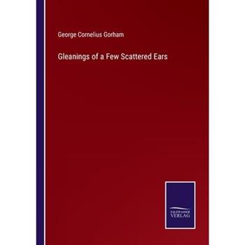 Gleanings of a Few Scattered Ears