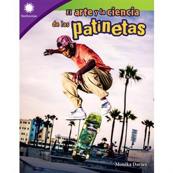 El Arte Y La Ciencia de Las Patinetas