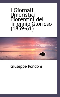 I Giornali Umoristici Fiorentini del Triennio Glorioso (1859-61)