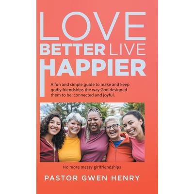 Love Better Live Happier