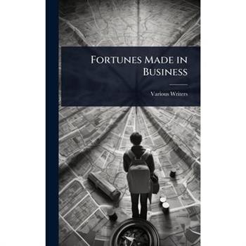 Fortunes Made in Business