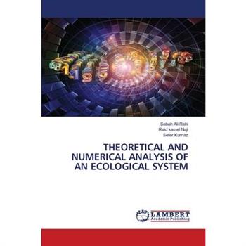 Theoretical and Numerical Analysis of an Ecological System