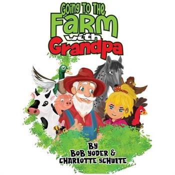 Going to the Farm with Grandpa