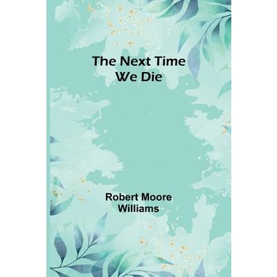 The Next Time We Die