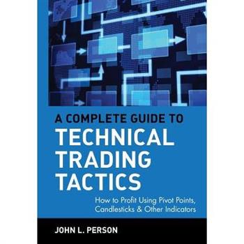 A Complete Guide to Technical Trading Tactics