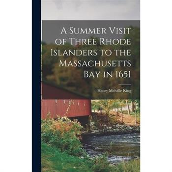 A Summer Visit of Three Rhode Islanders to the Massachusetts Bay in 1651