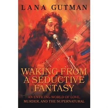 Waking From A Seductive Fantasy