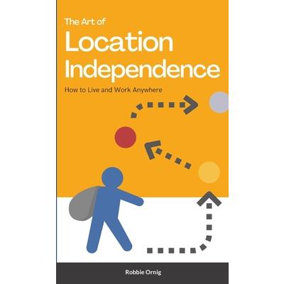 The Art of Location Independence