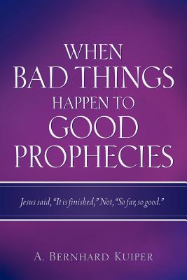 When Bad Things Happen To Good Prophecies