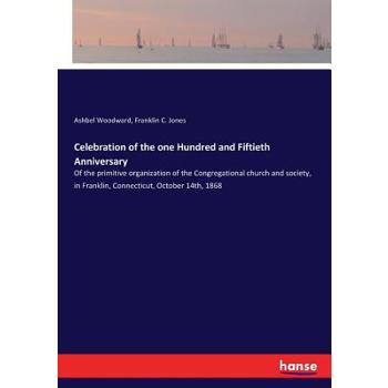 Celebration of the one Hundred and Fiftieth Anniversary