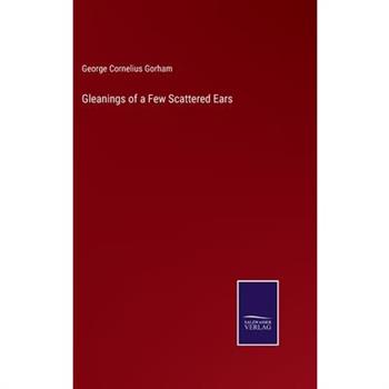 Gleanings of a Few Scattered Ears