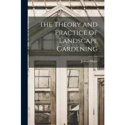 The Theory and Practice of Landscape Gardening