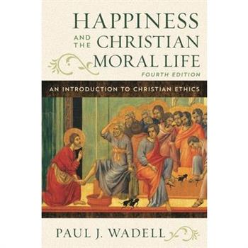 Happiness and the Christian Moral Life