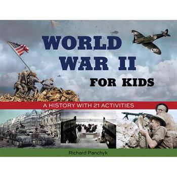 World War II for Kids: A History with 21 Activities
