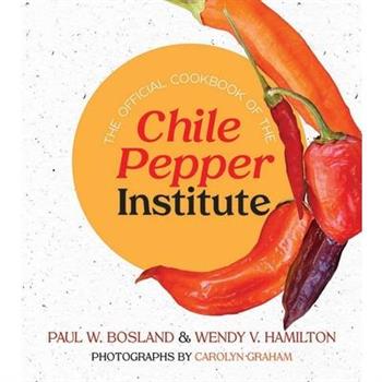 The Official Cookbook of the Chile Pepper Institute