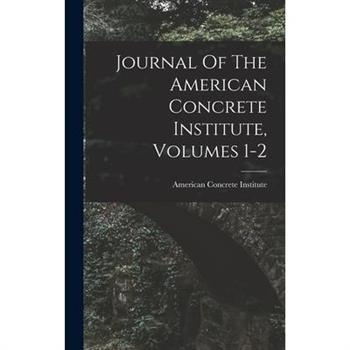Journal Of The American Concrete Institute, Volumes 1-2