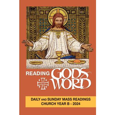 Reading God's Word: Daily and Sunday Mass Readings for Church Year B - 2024