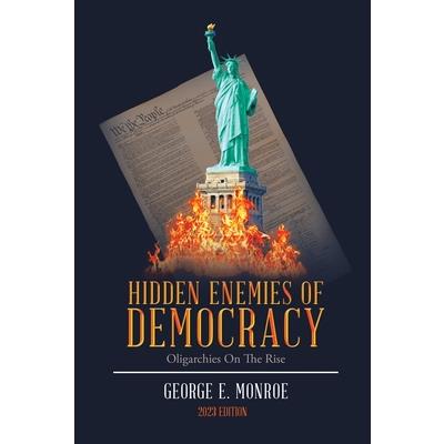 Hidden Enemies of Democracy