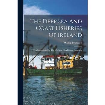 The Deep Sea And Coast Fisheries Of Ireland