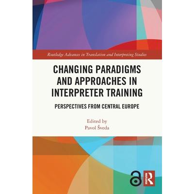 Changing Paradigms and Approaches in Interpreter Training