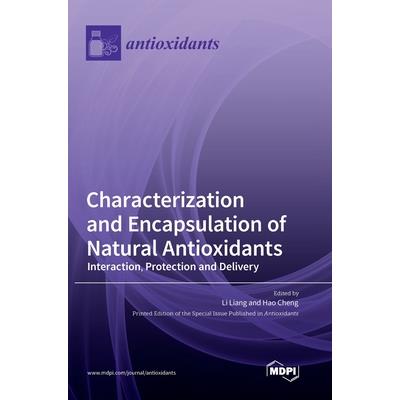 Characterization and Encapsulation of Natural Antioxidants Characterization and Encapsulation of Natural Antioxidants