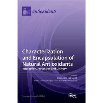 Characterization and Encapsulation of Natural Antioxidants Characterization and Encapsulation of Natural Antioxidants
