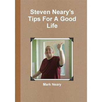 Steven Neary's Tips For A Good Life