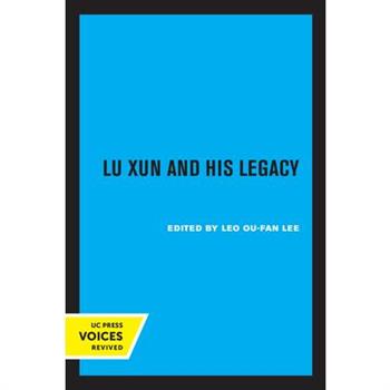 Lu Xun and His Legacy