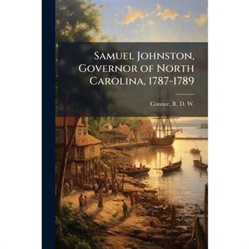 Samuel Johnston, Governor of North Carolina, 1787-1789