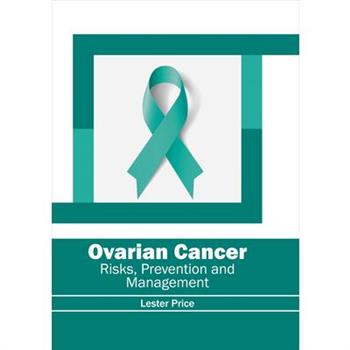 Ovarian Cancer: Risks, Prevention and Management