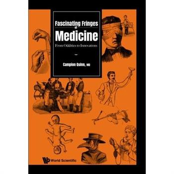 Fascinating Fringes of Medicine