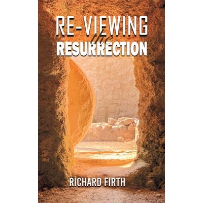 Re-Viewing the Resurrection