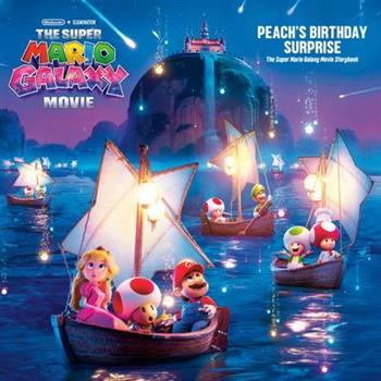The Super Mario Galaxy Movie: Peach`s Birthday Surprise: The     Super Mario Galaxy Movie Storybook