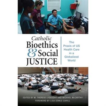 Catholic Bioethics and Social Justice
