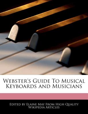 Webster’s Guide to Musical Keyboards and Musicians