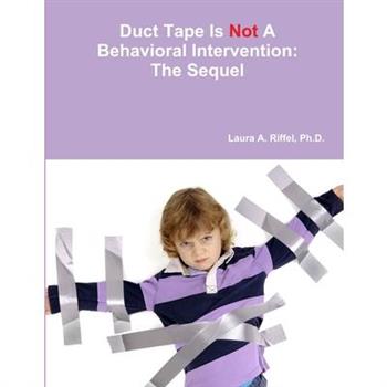 Duct Tape Is Not A Behavioral Intervention
