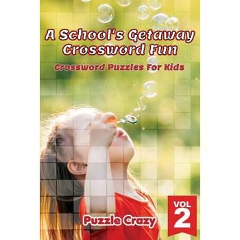 A School’s Getaway Crossword Fun Vol 2