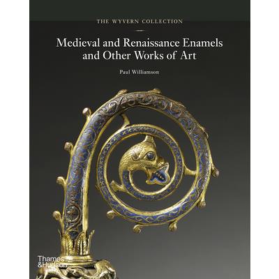 The Wyvern Collection: Medieval and Renaissance Enamels