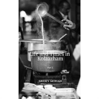 Life and Times in Kolaazham Part 1