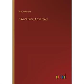Oliver's Bride; A true Story