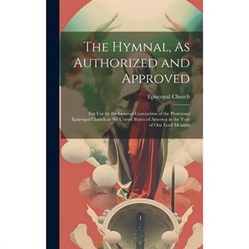 The Hymnal, As Authorized and Approved