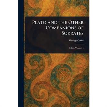 Plato and the Other Companions of Sokrates