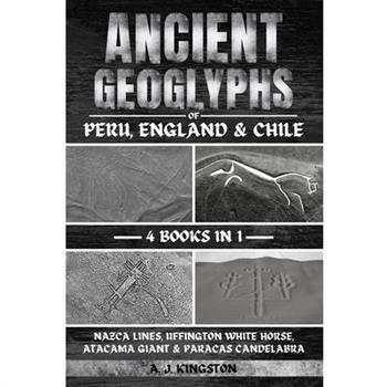 Ancient Geoglyphs Of Peru, England & Chile