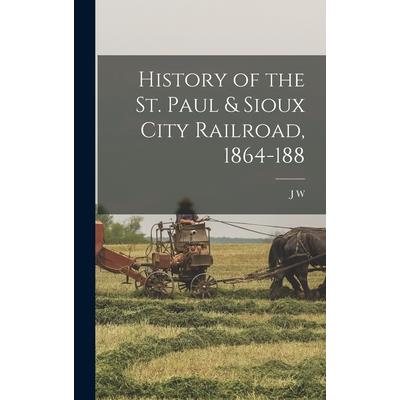 History of the St. Paul & Sioux City Railroad, 1864-188