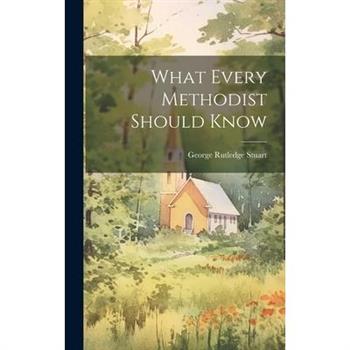 What Every Methodist Should Know