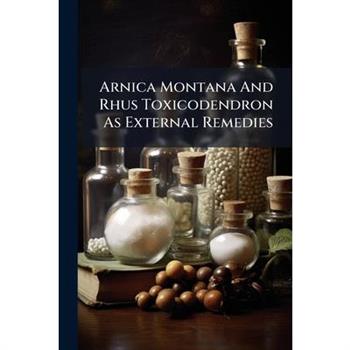 Arnica Montana And Rhus Toxicodendron As External Remedies